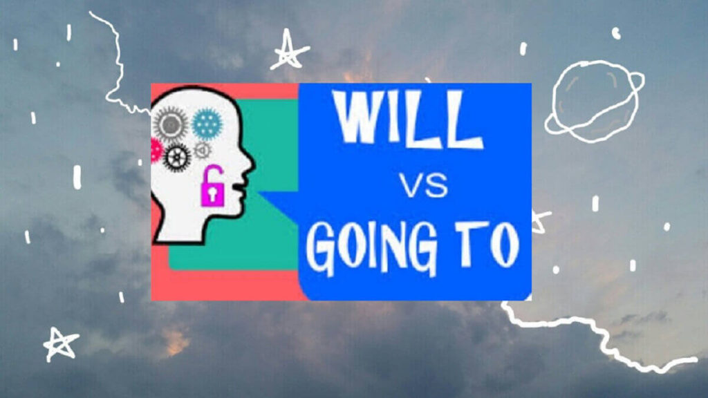 Sự khác nhau giữa will và be going to